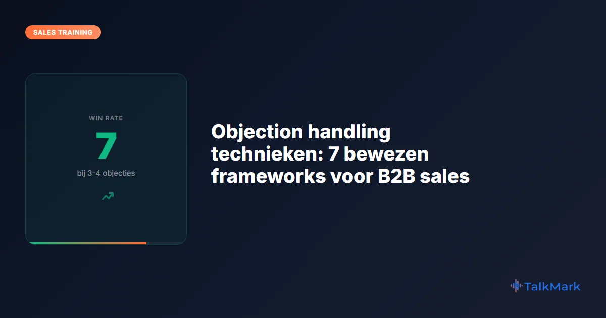 Objection handling technieken: 7 bewezen frameworks voor B2B sales